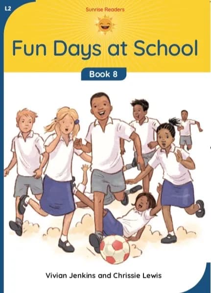 Sunrise Readers Book 8 ??? Fun Days at School